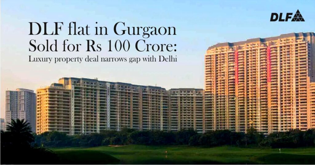 Gurgaon’s Luxury Real Estate Market Narrows Gap with Delhi