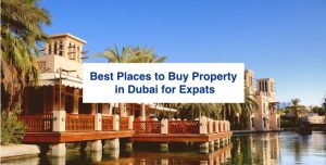 Best Places to Buy Property in Dubai for Expats