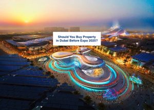 Should You Buy Property in Dubai Before Expo 2025?