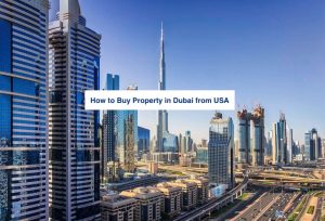 How to Buy Property in Dubai from USA