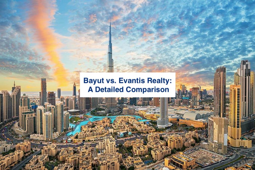 Bayut vs. Evantis Realty: A Detailed Comparison